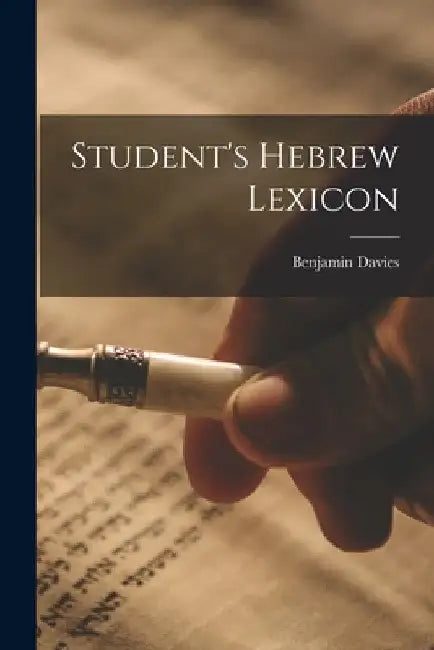 Student's Hebrew Lexicon by Benjamin Davies