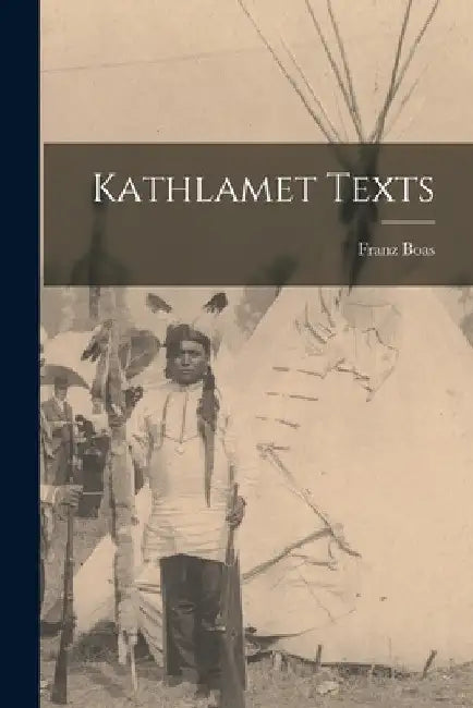 Kathlamet Texts by Franz Boas
