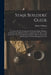 Stair Builders' Guide: A Treatise On The Construction Of Straight Flight, Platform, Cylindrical And Eliptical [!] Stairs, Explaining The Theo by Morris Williams