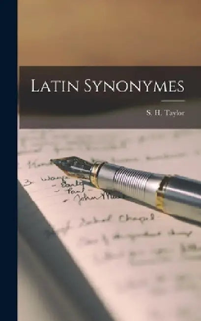Latin Synonymes by S. H. Taylor