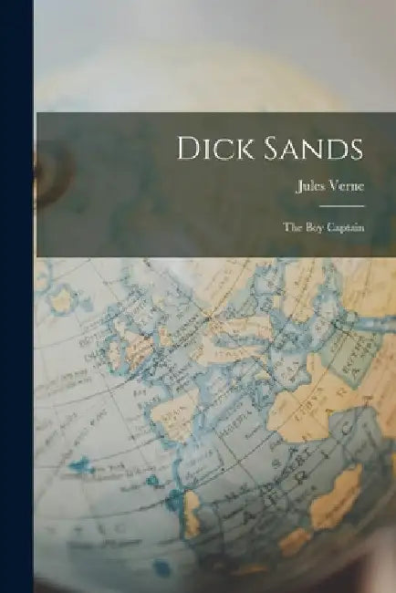 Dick Sands: The Boy Captain by Jules Verne
