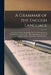 A Grammar of the English Language: In a Series of Letters. Intended for the Use of Schools and of Young Persons in General; But, More Especially for t by Anonymous