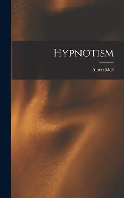 Hypnotism by Albert Moll