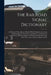 The Railroad Signal Dictionary: An Illustrated Vocabulary of Terms Which Designate American Railroad Signals, Their Parts, Attachments, and Details of by Anonymous
