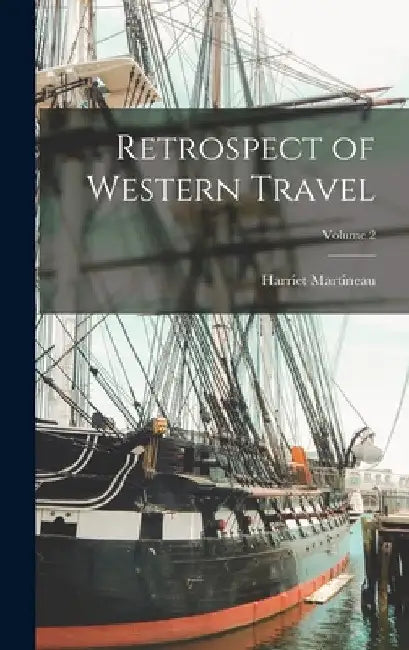 Retrospect of Western Travel; Volume 2 by Harriet Martineau