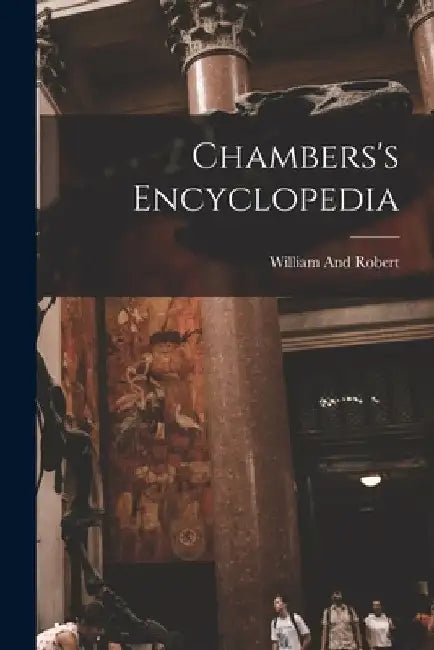 Chambers's Encyclopedia by William And Robert