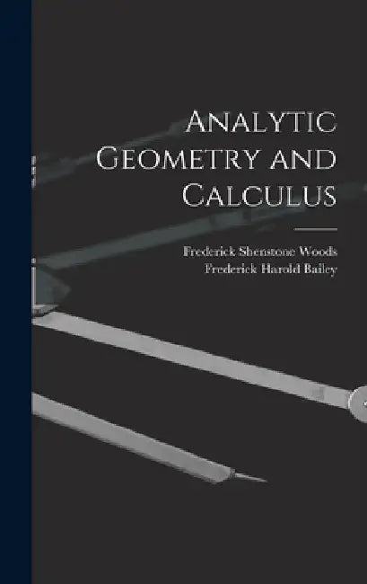 Analytic Geometry and Calculus by Frederick Harold Bailey