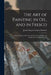 The Art of Painting in Oil, and in Fresco: Being a History of the Various Processes and Materials Employed, From Its Discovery by Jean-François-Léonor Mérimée