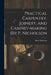 Practical Carpentry, Joinery, and Cabinet-Making [By P. Nicholson by Peter Nicholson