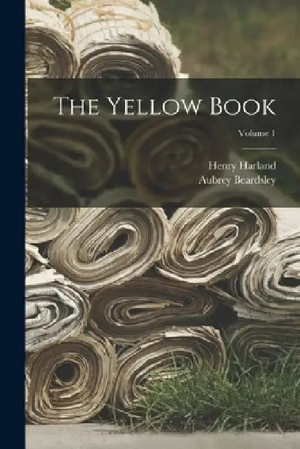 The Yellow Book; Volume 1 by Henry Harland