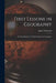 First Lessons in Geography: Or, Introduction to "Youth's Manual of Geography by James Monteith