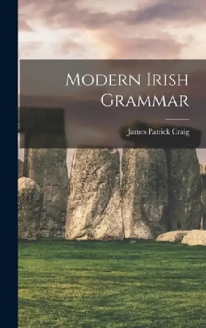 Modern Irish Grammar by James Patrick Craig