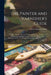 The Painter and Varnisher's Guide: Or, a Treatise, Both in Theory and Practice, On the Art of Making and Applying Varnishes, On the Different Kinds of by Pierre François Tingry