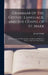 Grammar of the Gothic Language, and the Gospel of St. Mark: Selections From the Other Gospels, and the Second Epistle to Timothy, With Notes and Gloss by Joseph Wright