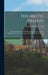 The Arctic Prairies: A Canoe-Journey of 2,000 Miles in Search of the Caribou; Being the Account of a Voyage to the Region North of Aylmer Lake by Ernest Thompson Seton