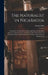 The Naturalist in Nicaragua: A Narrative of a Residence at the Gold Mines of Chontales; Journeys in the Savannahs and Forests. With Observations on by Thomas Belt