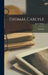 Thomas Carlyle: Biography by John Nichol