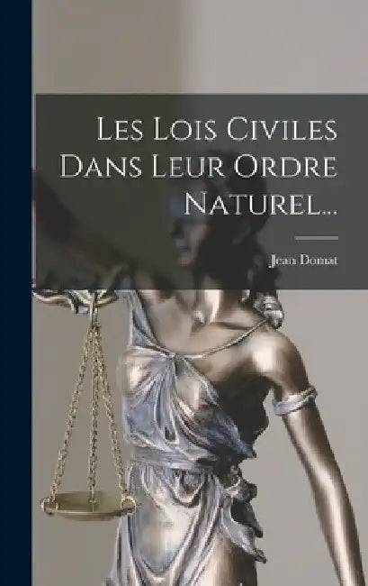 Les Lois Civiles Dans Leur Ordre Naturel... by Jean Domat