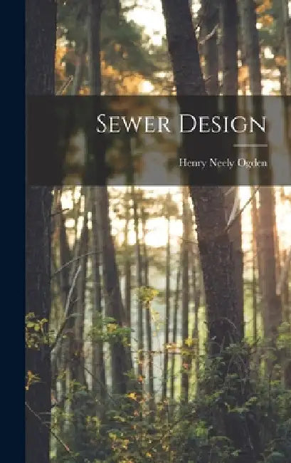 Sewer Design by Henry Neely Ogden