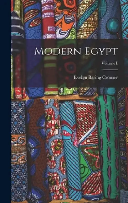 Modern Egypt; Volume I by Evelyn Baring Cromer