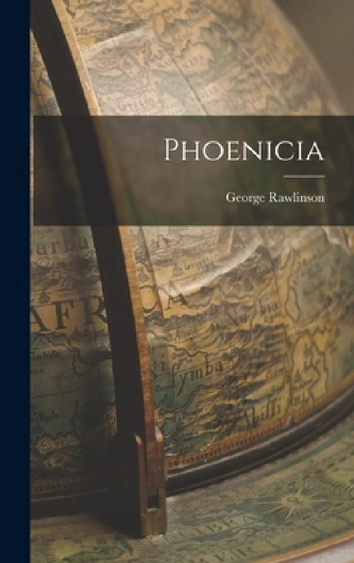 Phoenicia by George Rawlinson