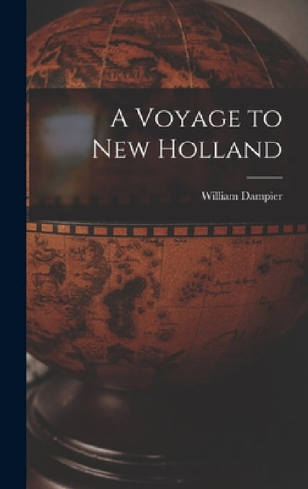 A Voyage to New Holland by William Dampier
