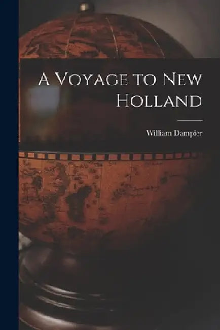 A Voyage to New Holland by William Dampier