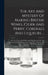 The Art And Mystery Of Making British Wines, Cider And Perry, Cordials And Liqueurs ...: Also, The Whole Art Of Brewing, With Remarks On The Treatment by Anonymous