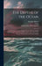 The Depths of the Ocean: A General Account of the Modern Science of Oceanography Based Largely on the Scientific Researches of the Norwegian St by John Murray