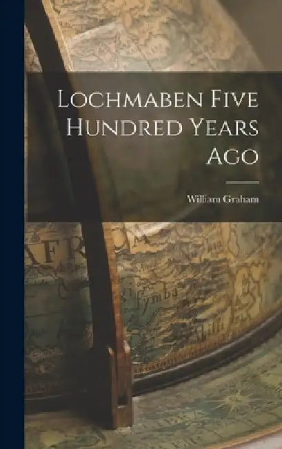 Lochmaben Five Hundred Years Ago by William Graham