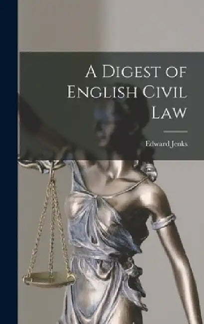 A Digest of English Civil Law by Edward Jenks