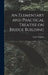 An Elementary and Practical Treatise on Bridge Building by Squire Whipple