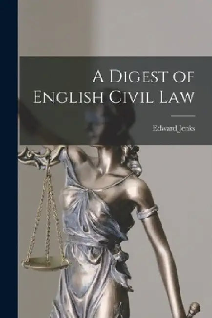 A Digest of English Civil Law by Edward Jenks