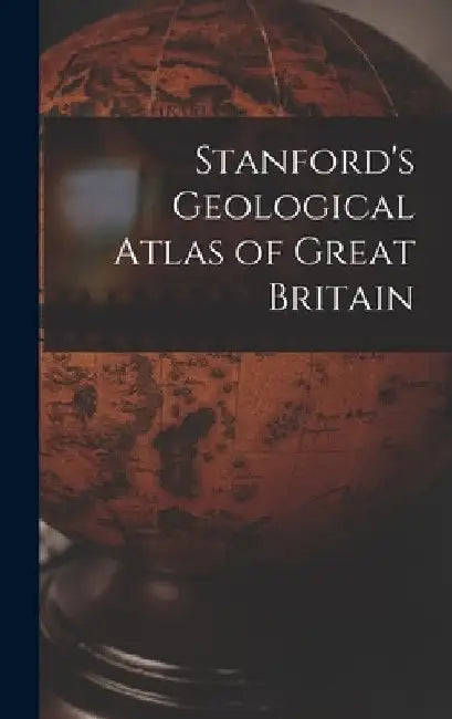 Stanford's Geological Atlas of Great Britain by Anonymous