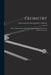 Geometry: Plane Trigonometry. Chain Surveying. Compass Surveying. Transit Surveying by International Correspondence Schools