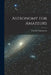 Astronomy for Amateurs by Camille Flammarion