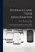 Beverages and Their Adulteration: Origin, Composition, Manufacture, Natural, Artificial, Fermented, Distilled, Alkaloidal and Fruit Juices by Harvey Washington Wiley