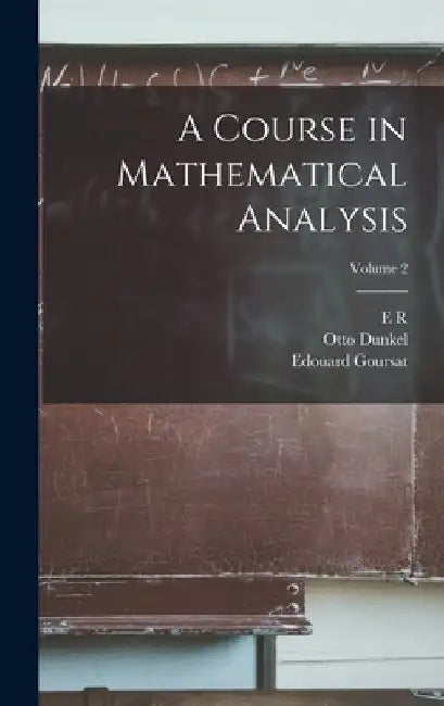 A Course in Mathematical Analysis; Volume 2 by Edouard Goursat