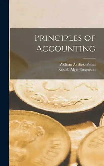 Principles of Accounting by William Andrew Paton
