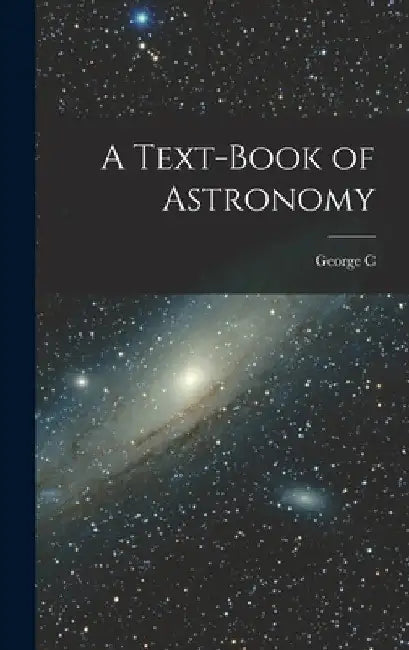A Text-book of Astronomy by George C. 1855-1934 Comstock