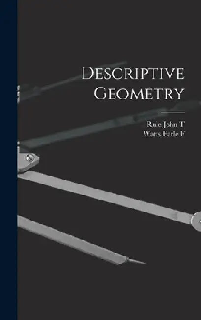 Descriptive Geometry by Earle F. Watts