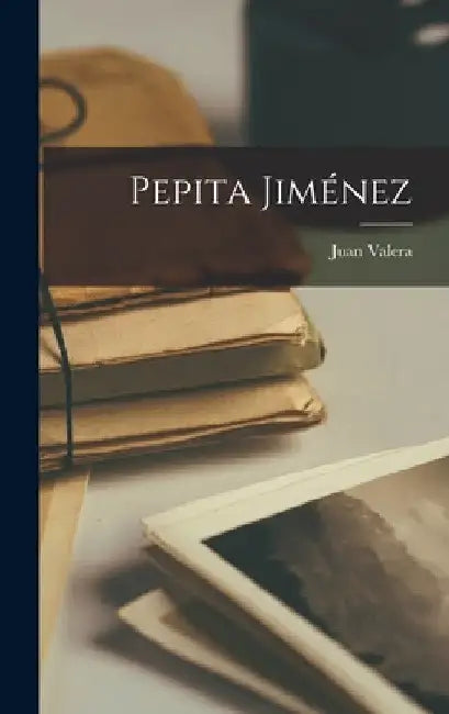Pepita Jiménez by Juan Valera
