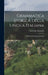 Grammatica Storica Della Lingua Italiana: Sintassi, Fonologia, Morfologia by Fortunato Demattio