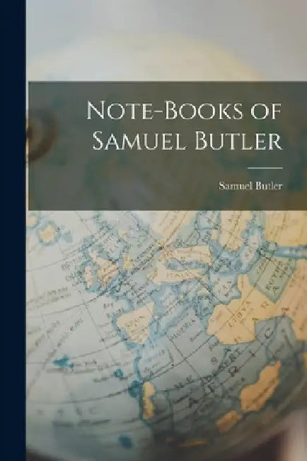 Note-Books of Samuel Butler by Samuel Butler