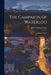 The Campaign of Waterloo: A Military History by John Codman Ropes