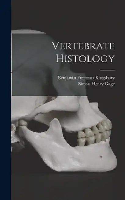Vertebrate Histology by Simon Henry Gage