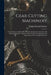 Gear-Cutting Machinery: Comprising a Complete Review of Contemporary American and European Practice, Together With a Logical Classification an by Ralph Edward Flanders