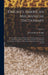 Knight's American Mechanical Dictionary: A Description of Tools, Instruments, Machines, Processes, and Engineering; History of Inventions; General Tec by Edward Henry Knight
