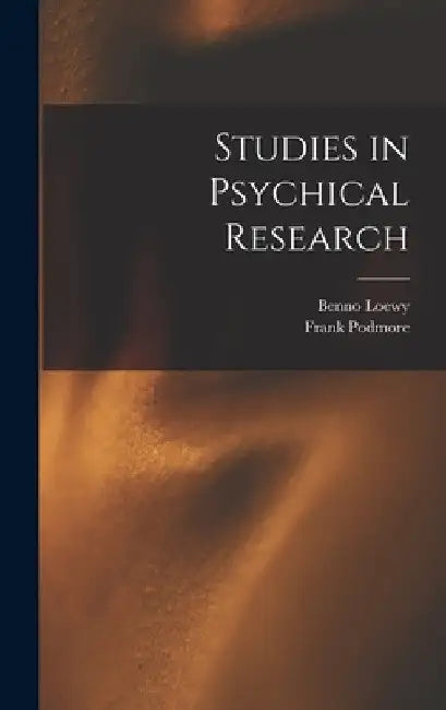 Studies in Psychical Research by Frank Podmore