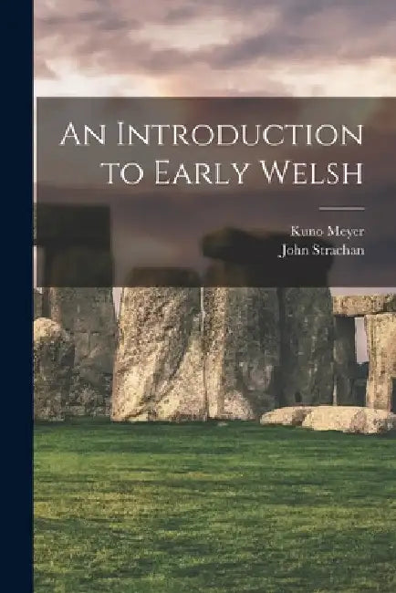 An Introduction to Early Welsh by John Strachan